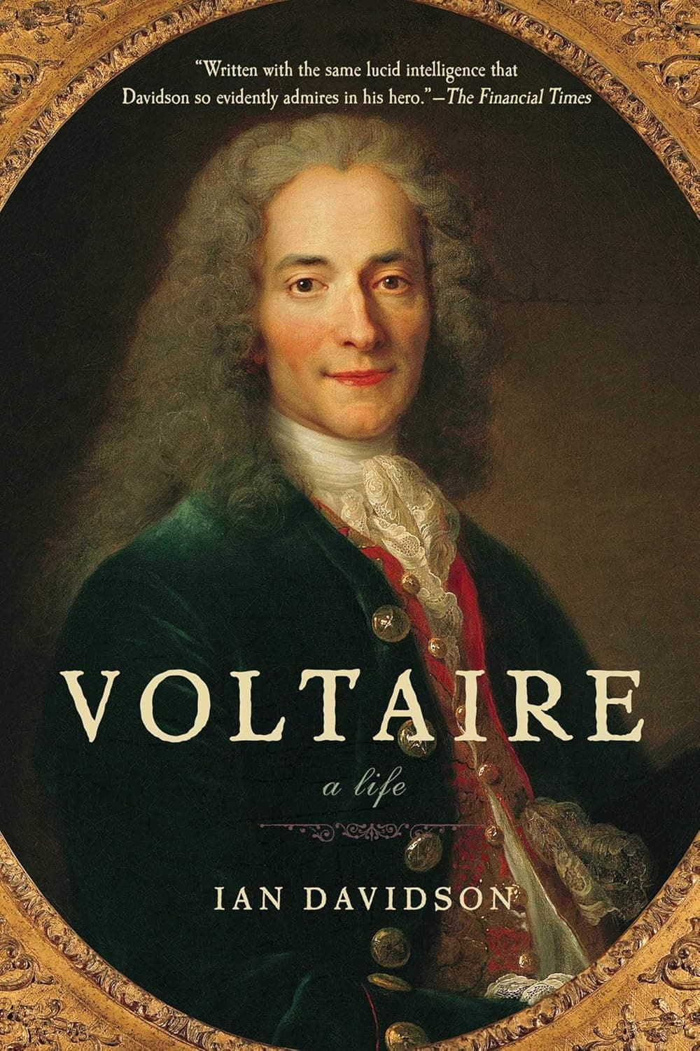 Voltaire: A Life by Ian Davidson
